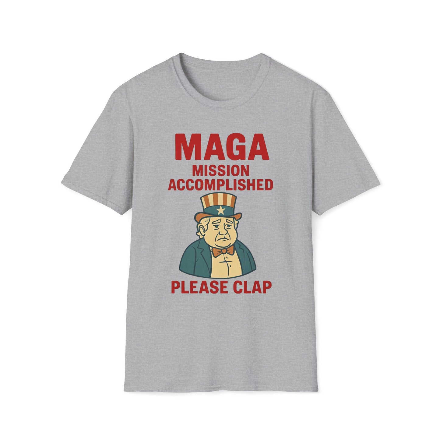 MAGA Mission Accomplished, Please Clap T-Shirt