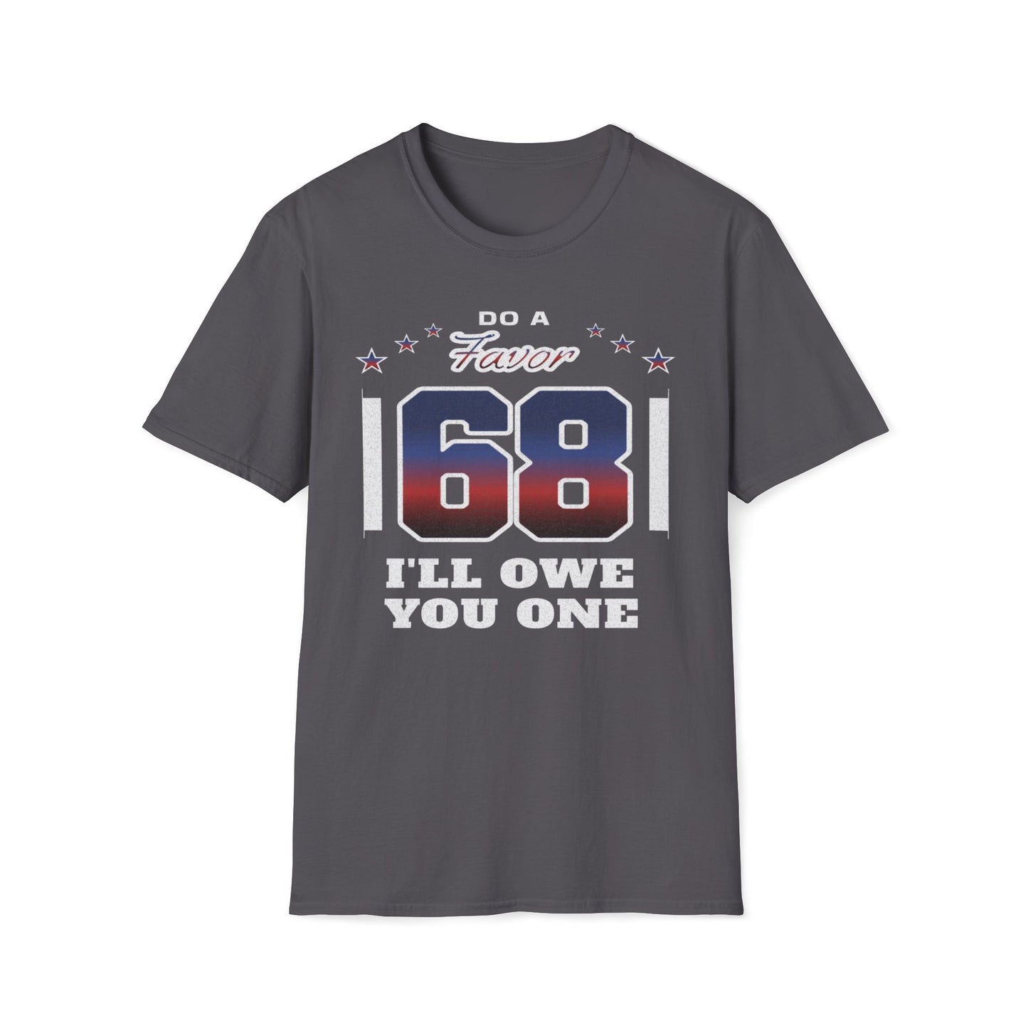 Do A Favor 68, I'll Owe You One T-Shirt