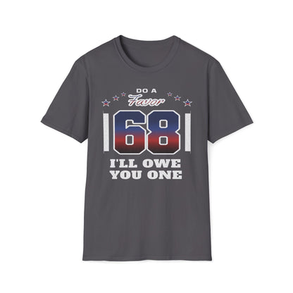 Do A Favor 68, I'll Owe You One T-Shirt