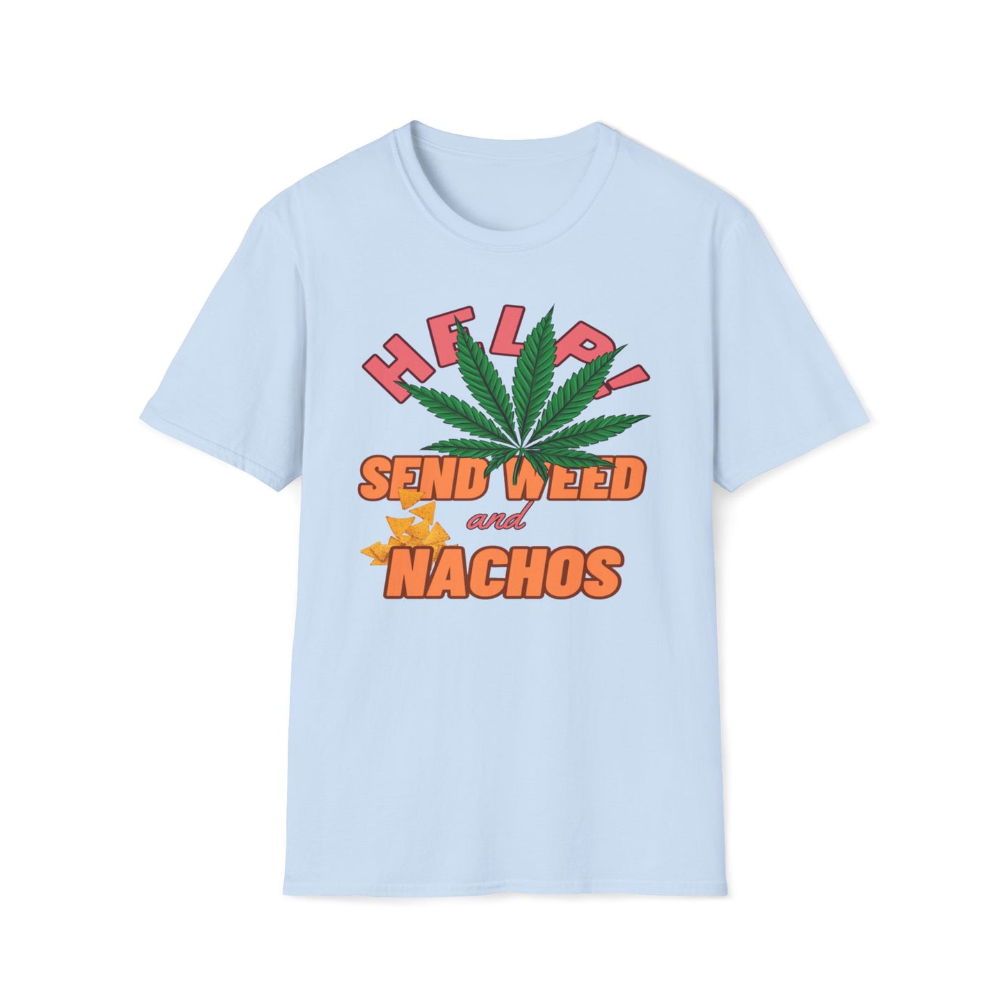Help! Send Weed And Nachos T-Shirt