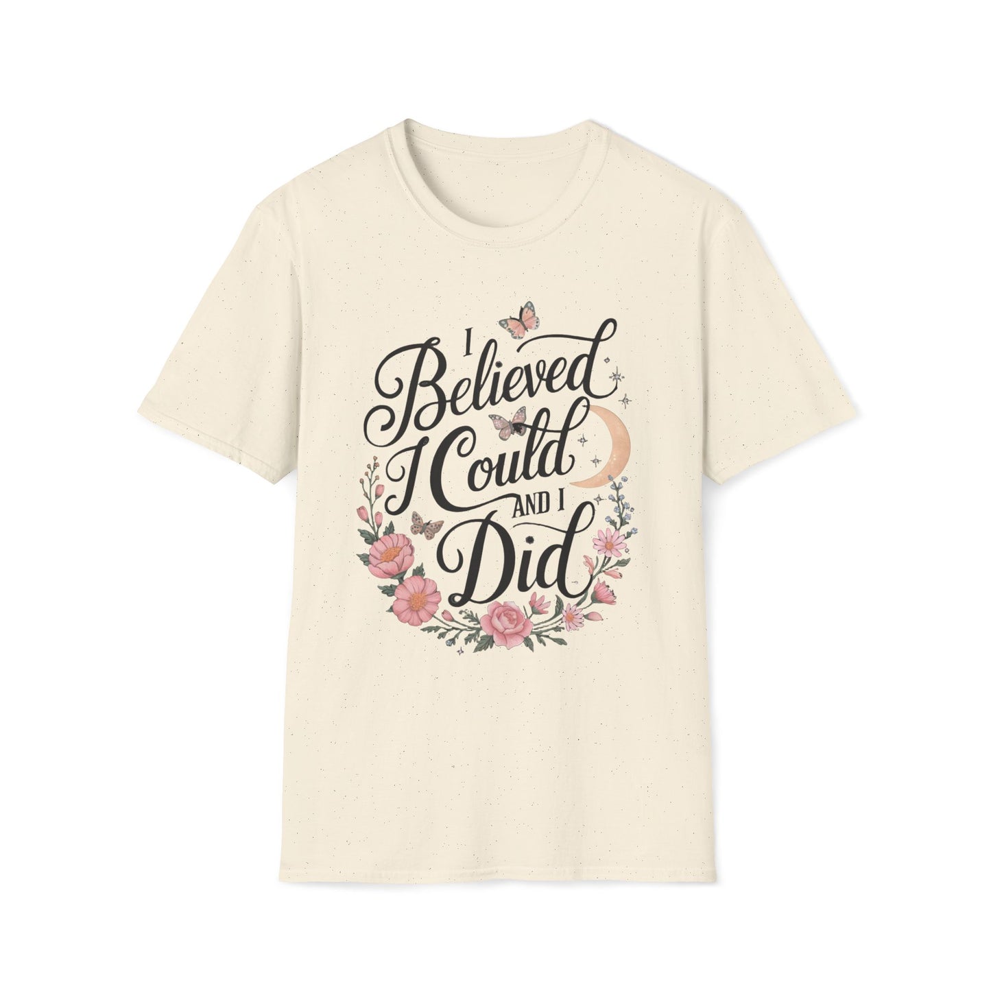 I Believed I Could And I Did T-Shirt
