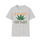 If You Don't Smell Weed, Someone Took This Shirt T-Shirt