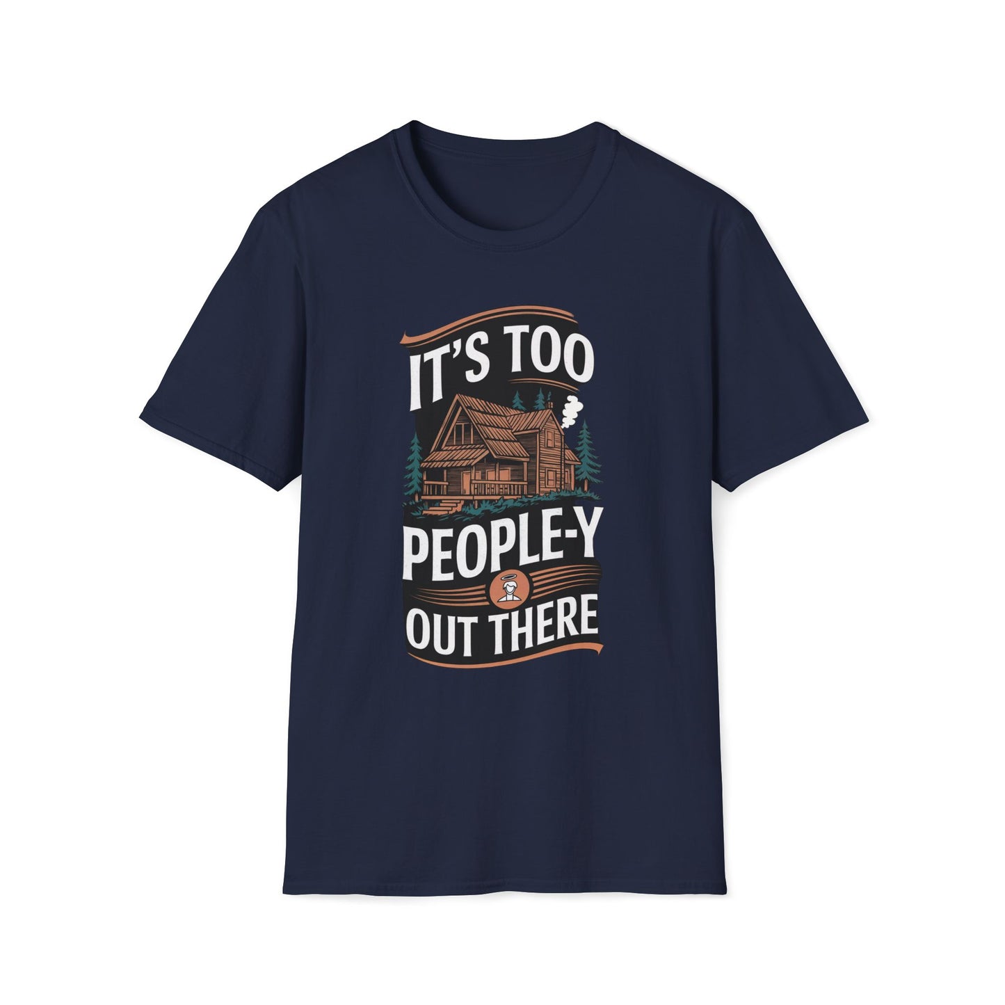 It's Too People-y Out There T-Shirt