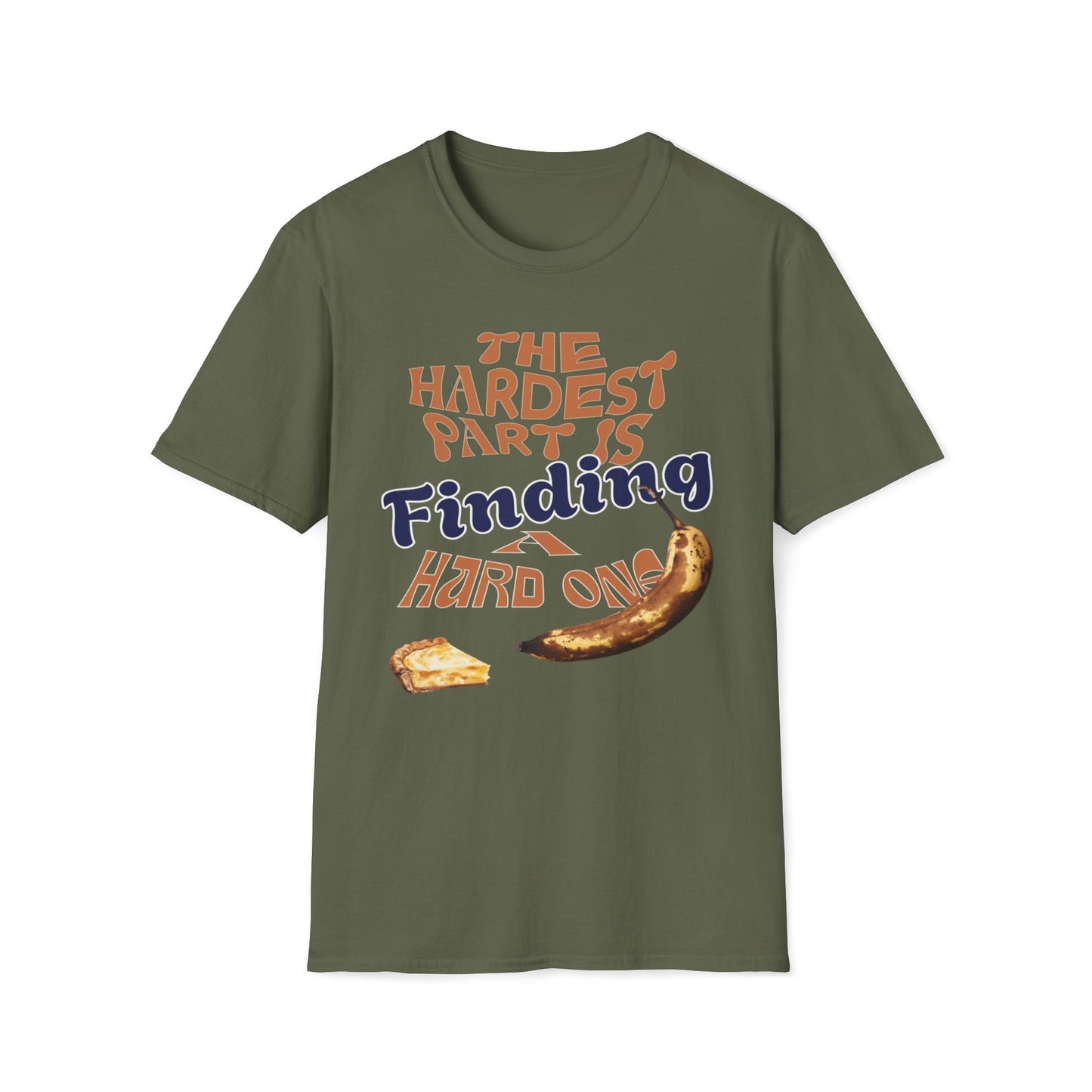 The Hardest Part Is Finding A Hard One T-Shirt