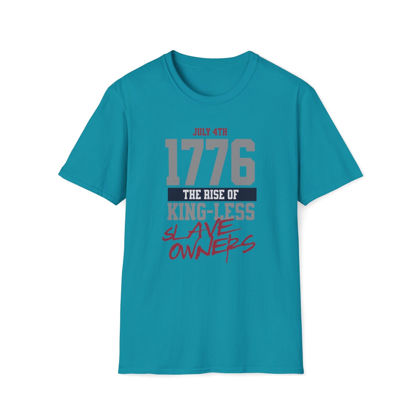 July 4th, 1776 The Rise Of Kingless Slave Owners T-Shirt