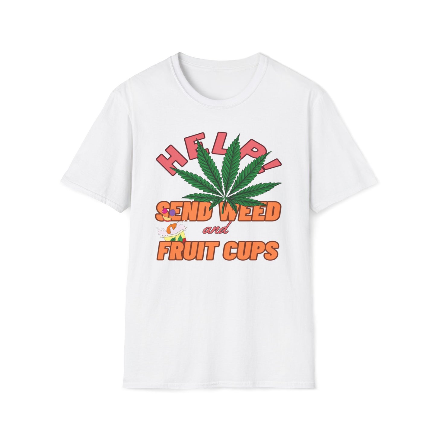Help! Send Weed and Fruit Cups T-Shirt