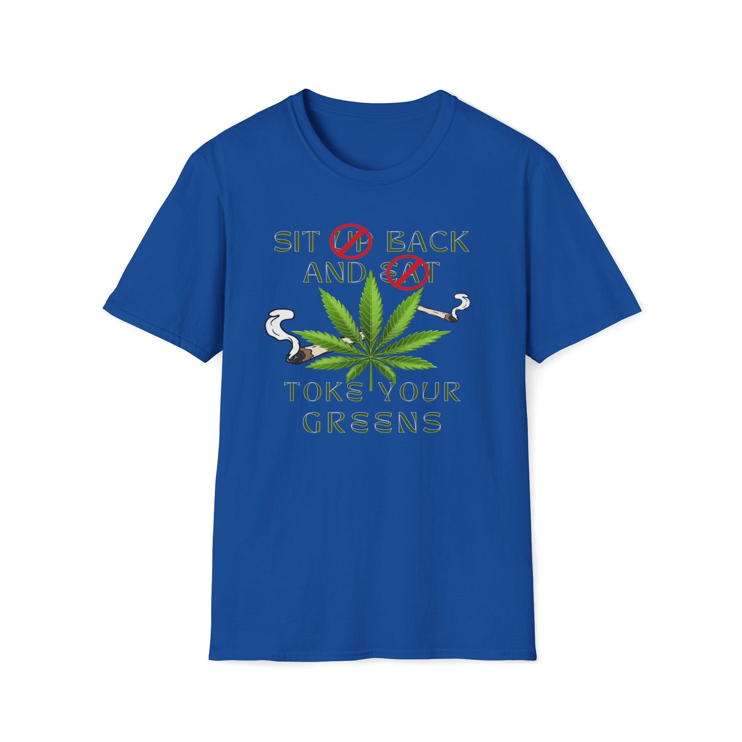 Sit Back And Toke Your Greens T-Shirt