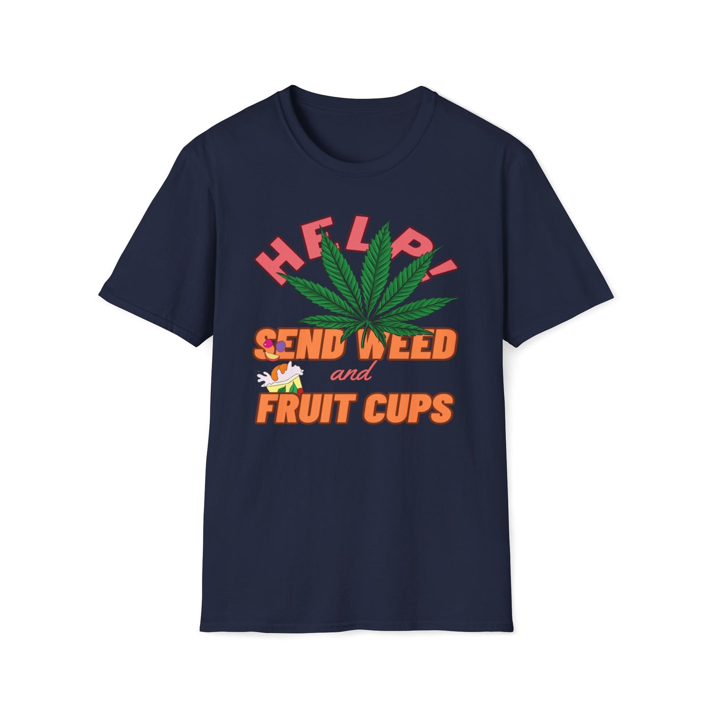 Help! Send Weed and Fruit Cups T-Shirt