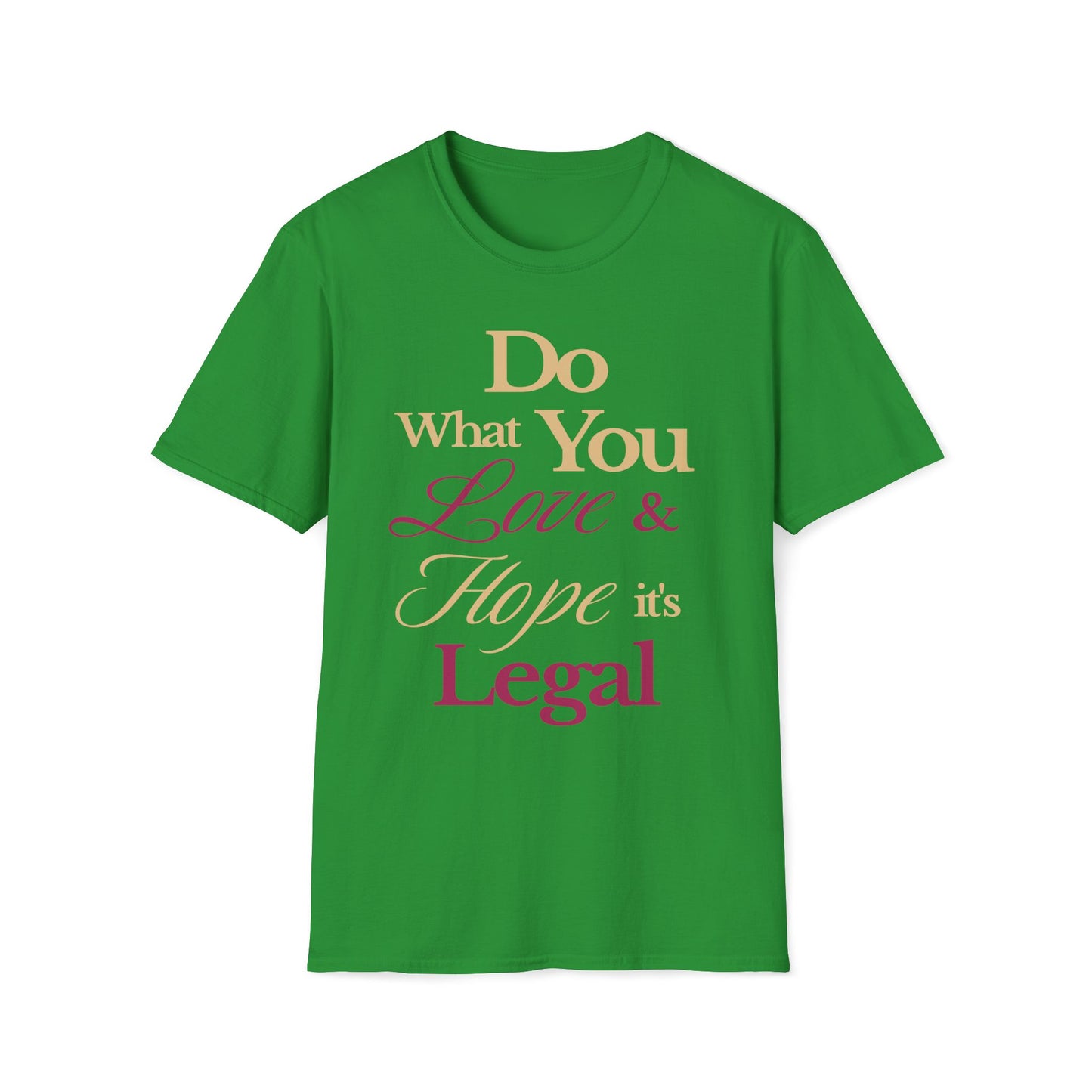 Love What You Do T-Shirt