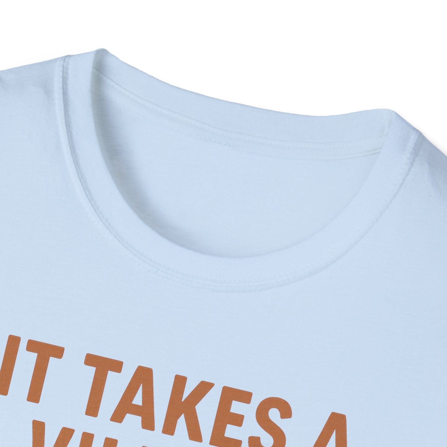It Takes A Village To Raise An Idiot T-Shirt