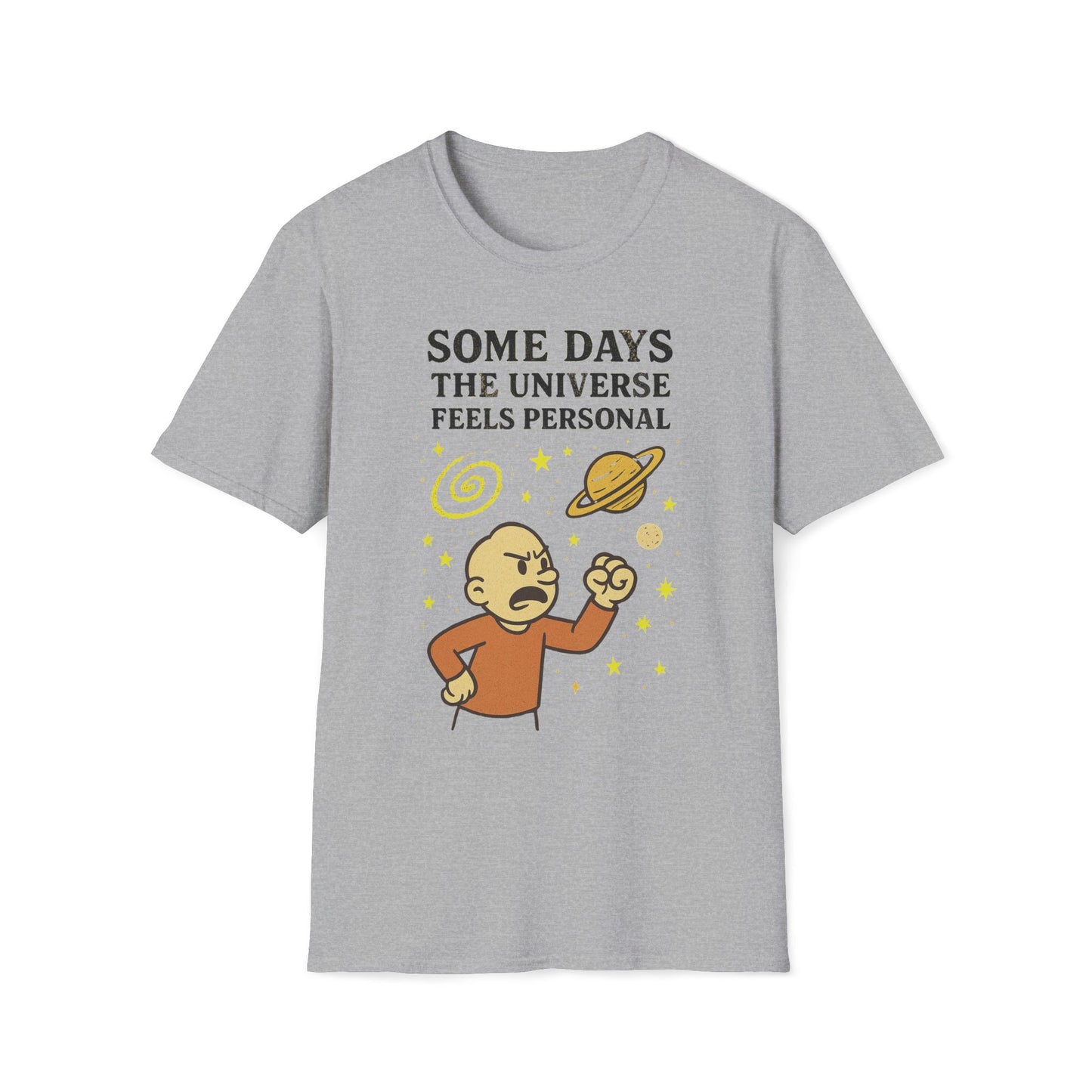 Some Days The Universe Feels Personal T-Shirt