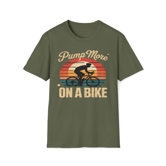 Pump More* *On A Bike T-Shirt