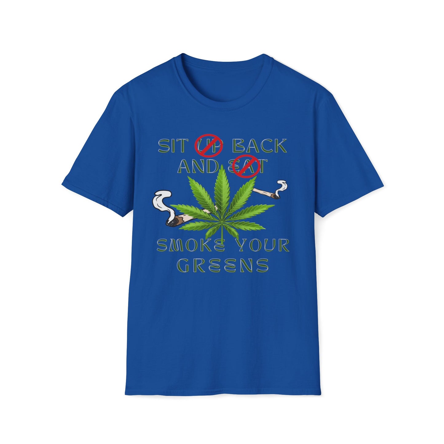 Sit Back And Smoke Your Greens T-Shirt
