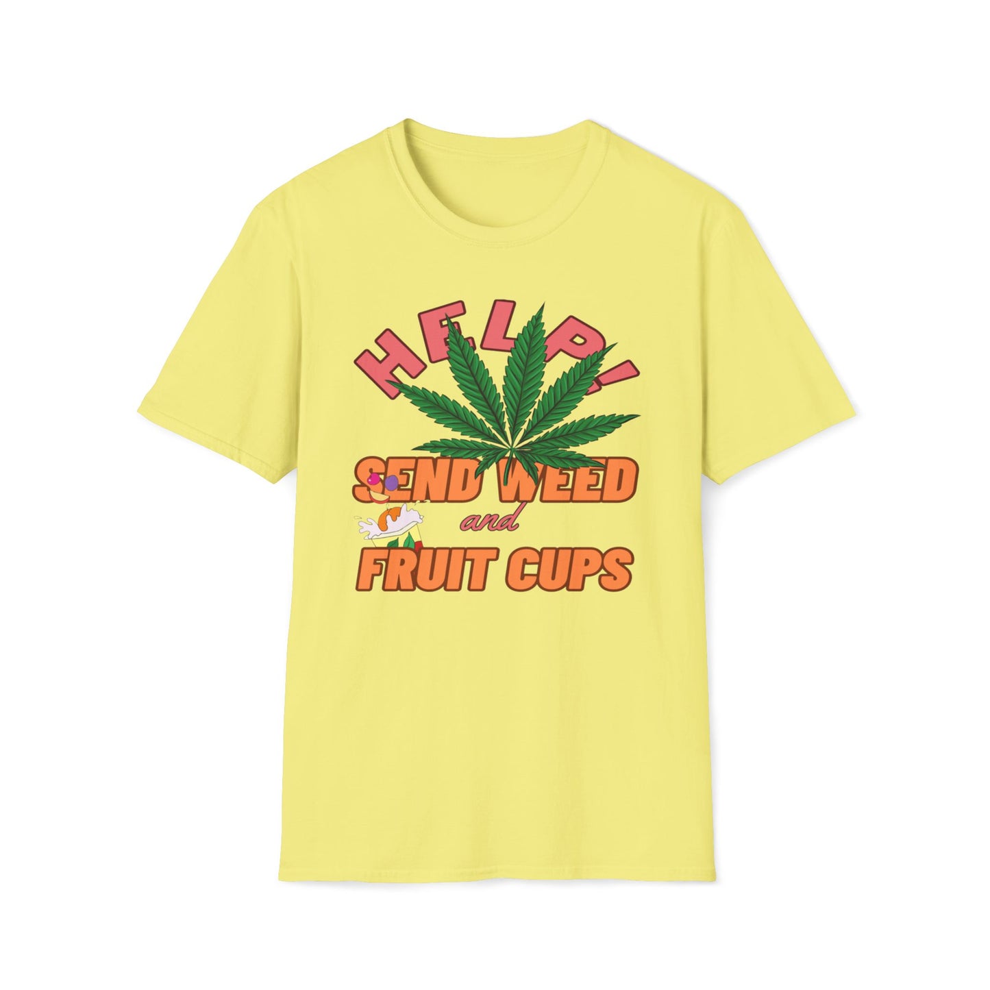 Help! Send Weed and Fruit Cups T-Shirt