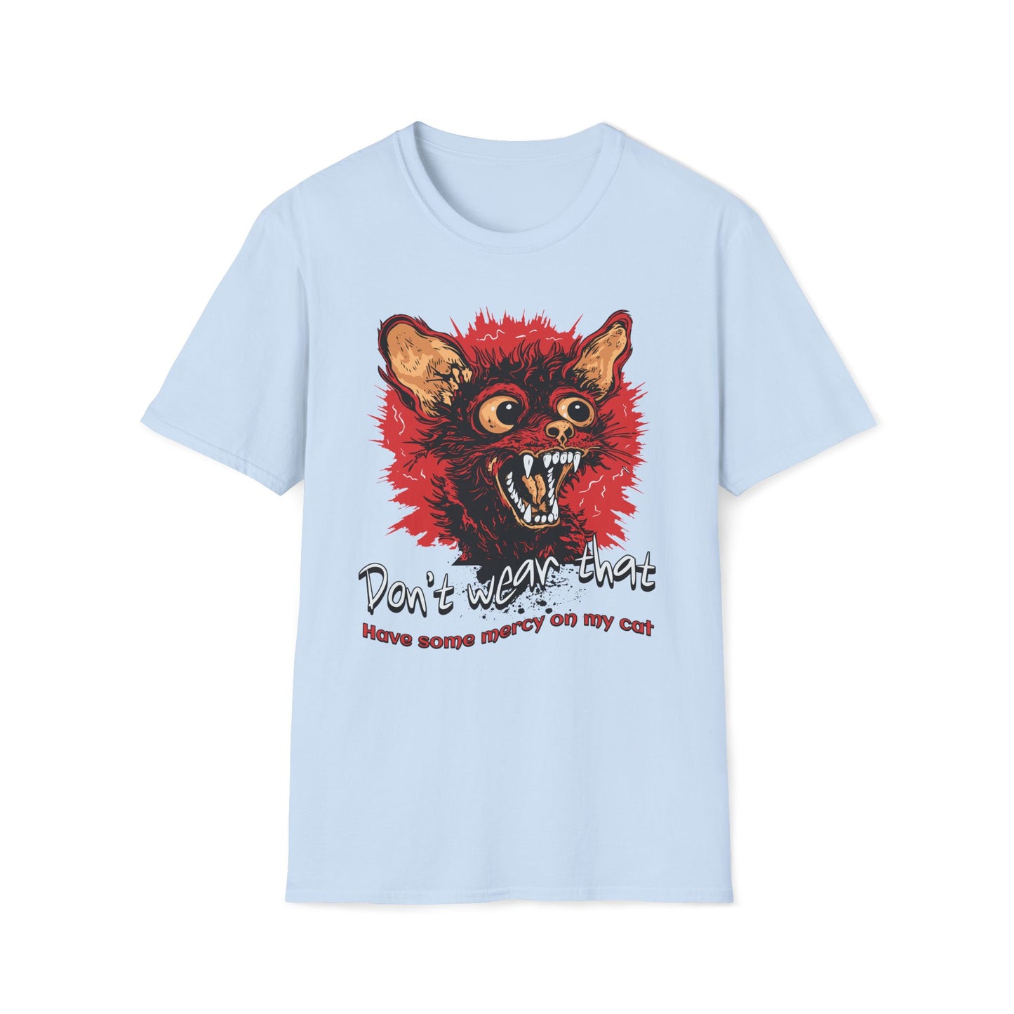 Don't Wear That Have Mercy On My Cat T-Shirt