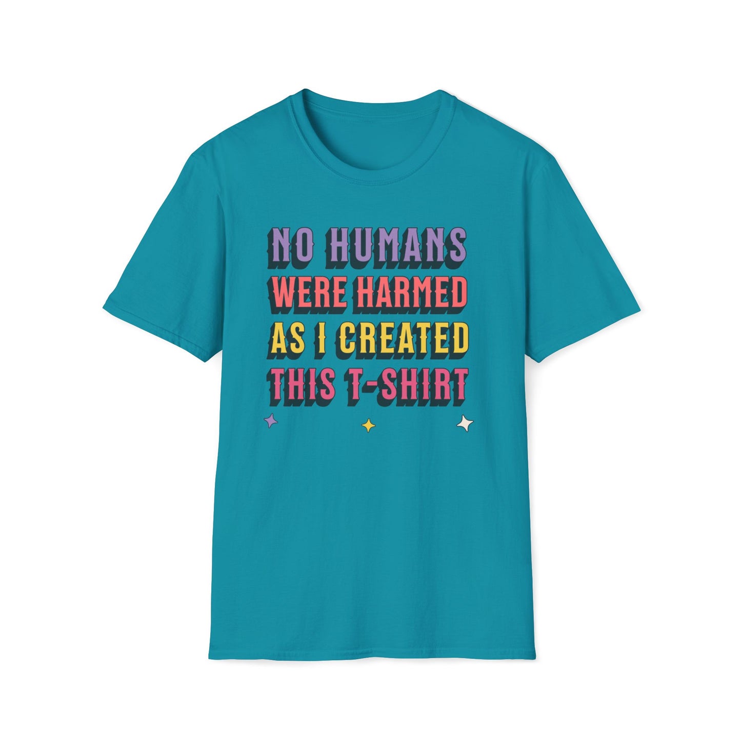 No Humans Harmed As I Created This Shirt T-Shirt