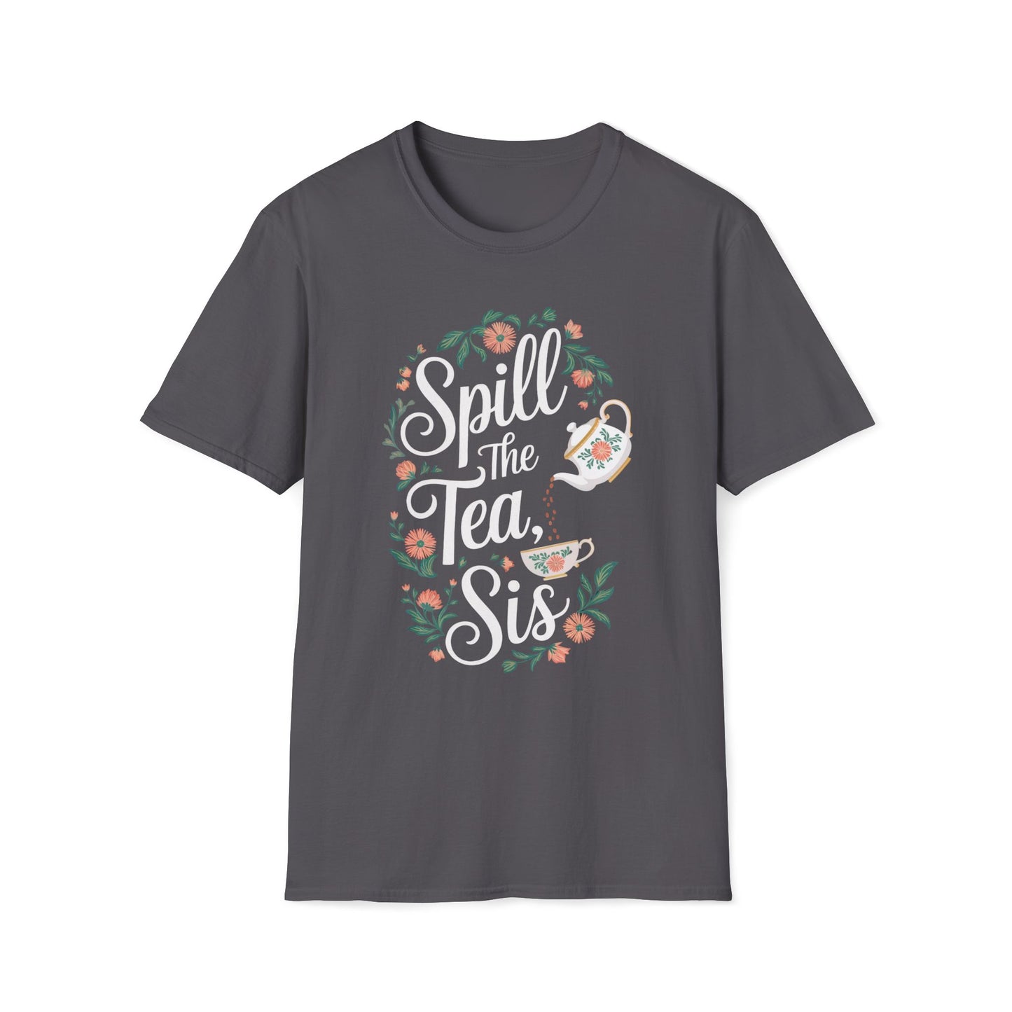 Spill The Tea Sis T-Shirt
