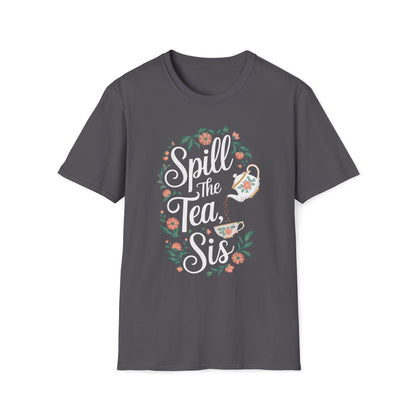 Spill The Tea Sis T-Shirt