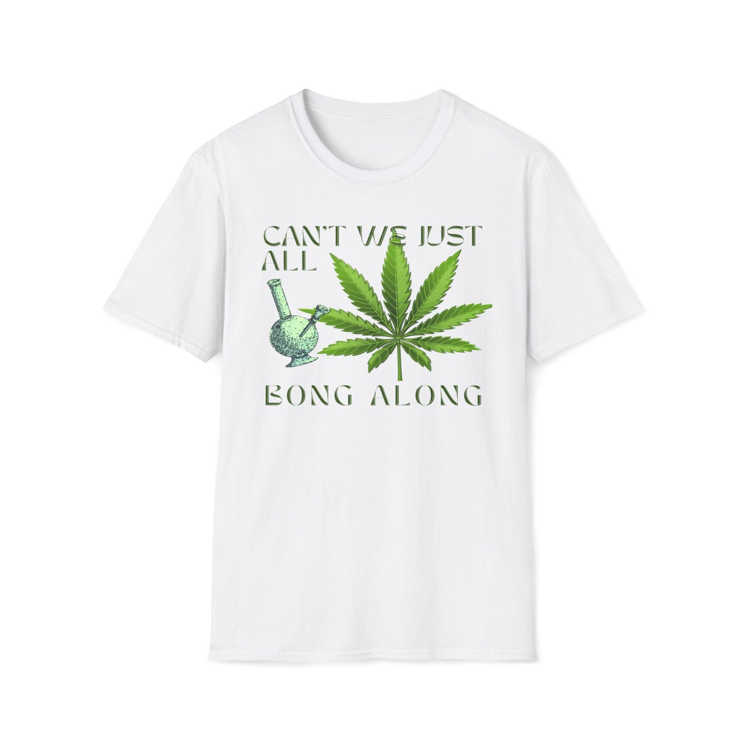 Can't We Just All Bong Along T-Shirt