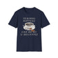 Teaching Happens, Give Me My D*mn Coffee T-Shirt
