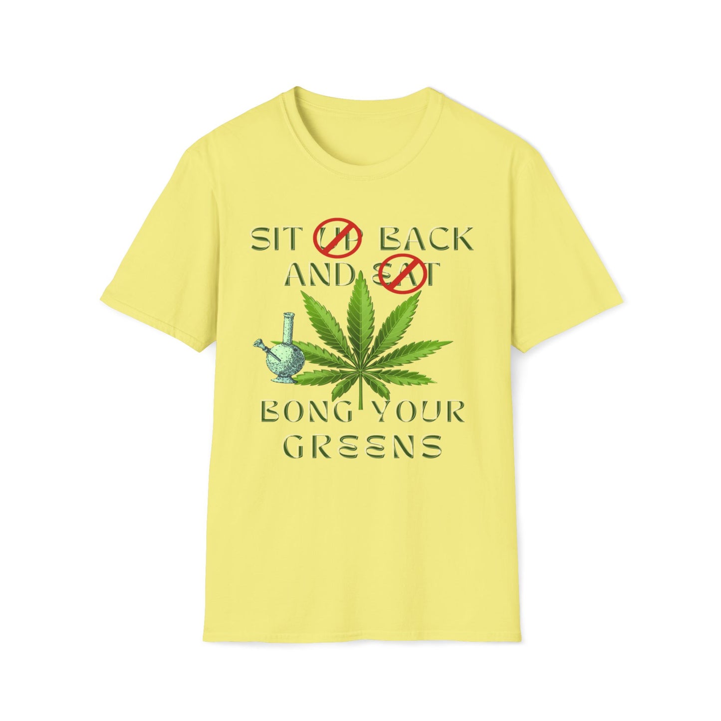 Sit Back And Bong Your Greens T-Shirt