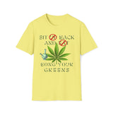 Sit Back And Bong Your Greens T-Shirt