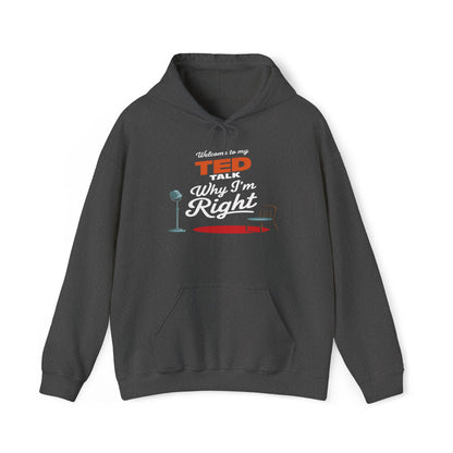 Welcome To My TED Talk, Why I'm Right Hoodie