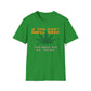 If You Don't Smell Weed, You Must Not Be Here T-Shirt