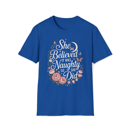 She Believed It Was Naughty So She Did T-Shirt