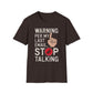 Warning Per My Last Email Stop Talking T-Shirt