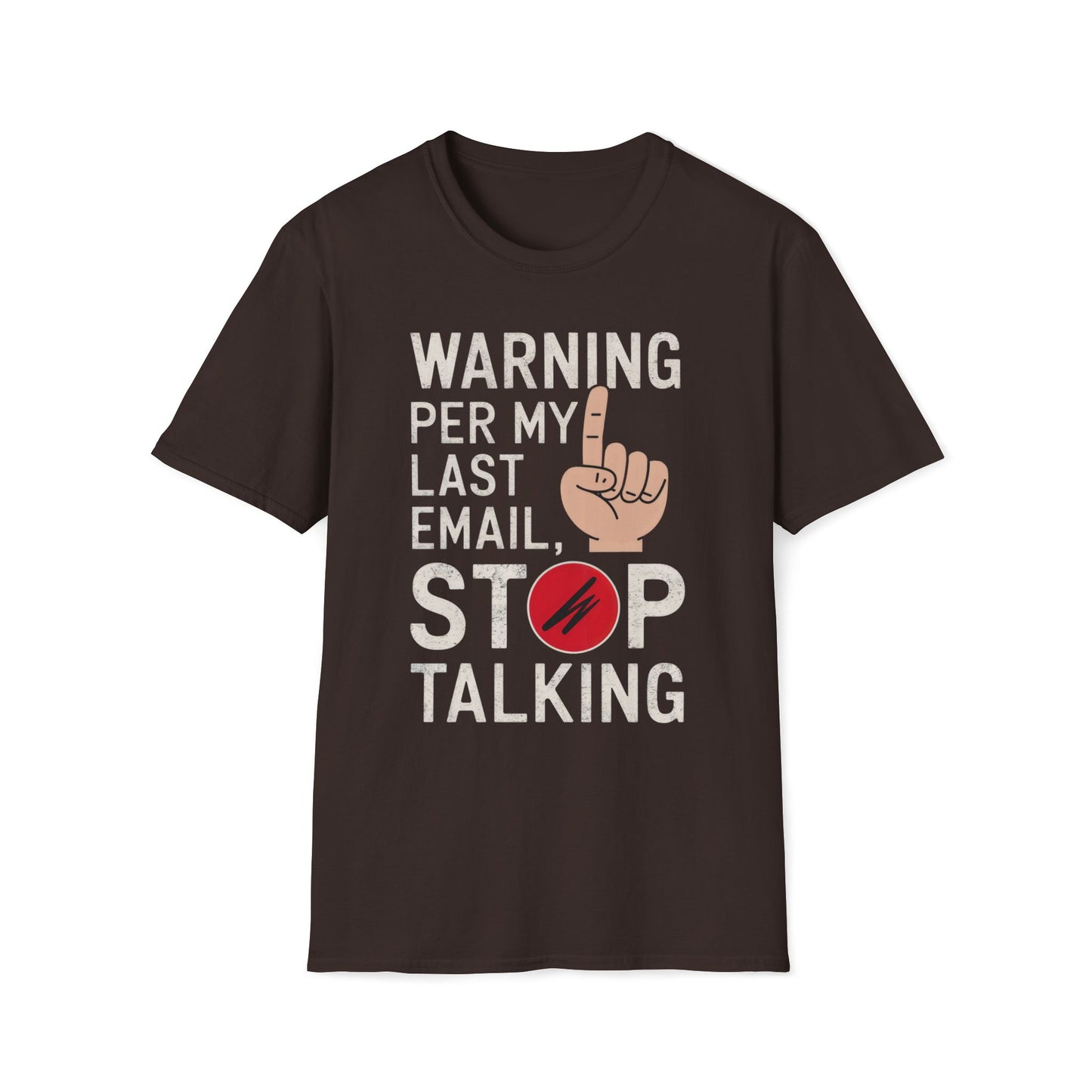 Warning Per My Last Email Stop Talking T-Shirt