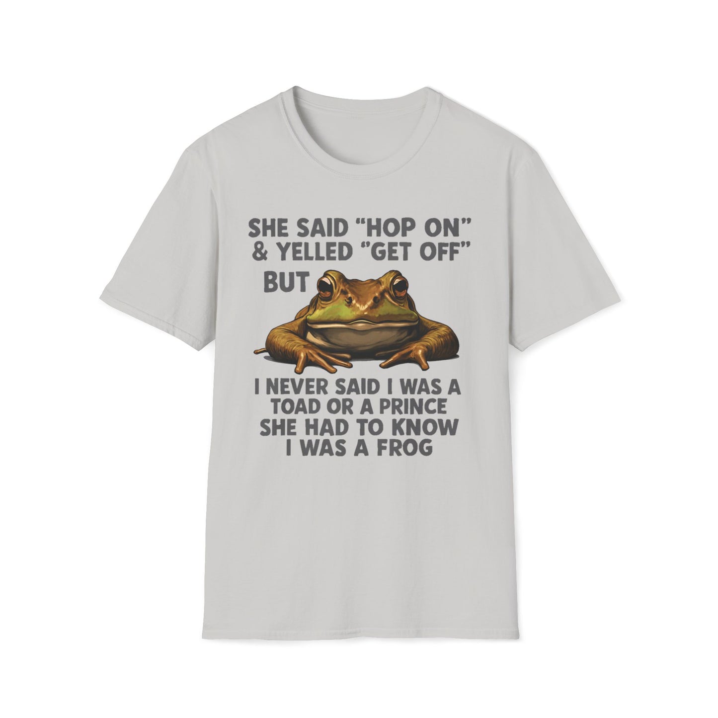 She Said Hop On But She Had To Know I Was a Frog T-Shirt