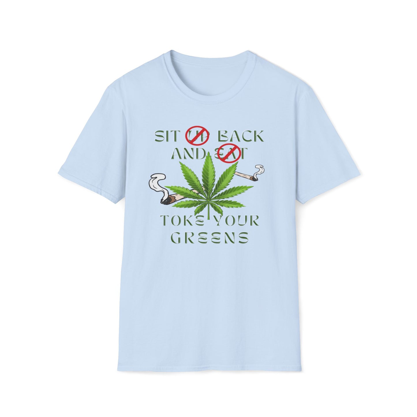 Sit Back And Toke Your Greens T-Shirt