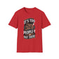 It's Too People-y Out There T-Shirt