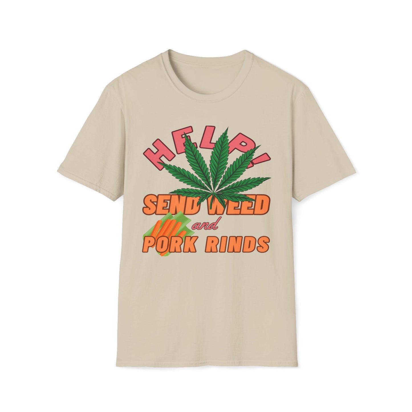 Help! Send Weed and Pork Rinds T-Shirt