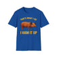 That's What I Do I Ham It Up T-Shirt