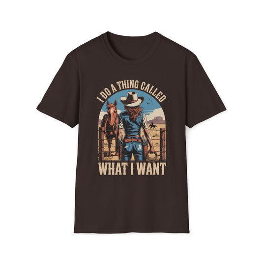 I Do A Thing Called What I Want T-Shirt