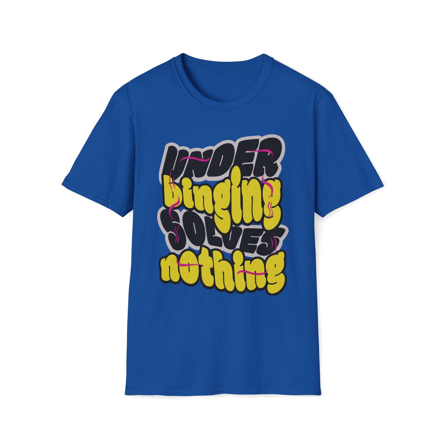 Under Binging Solves Nothing T-Shirt
