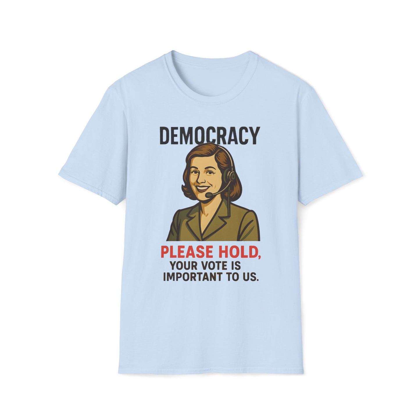 Democracy Please Hold T-Shirt