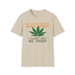 If You Don't Smell Weed, I Must Not Be Here T-Shirt