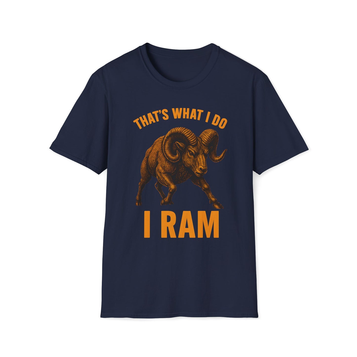 That's What I Do I Ram T-Shirt