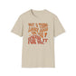 Not a Thing Looks Good On You! Wear It For Me T-Shirt