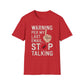 Warning Per My Last Email Stop Talking T-Shirt