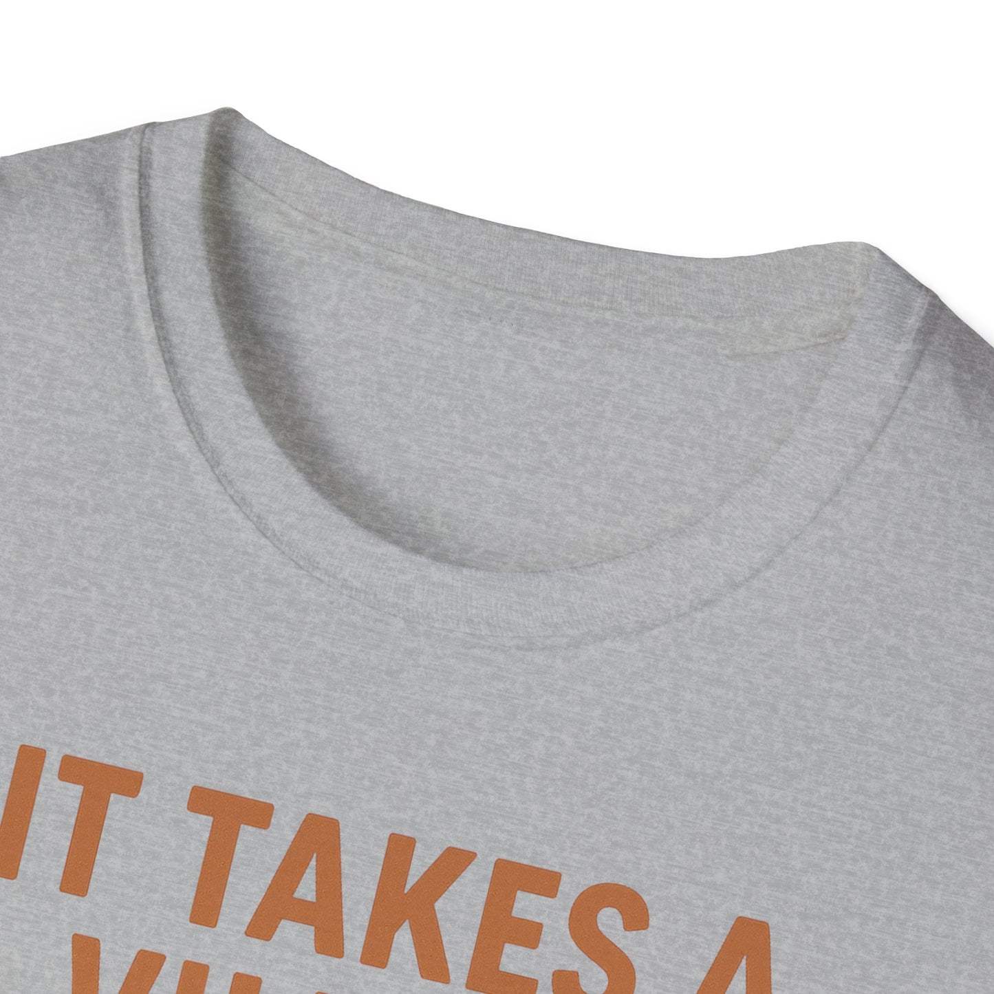 It Takes A Village To Raise An Idiot T-Shirt