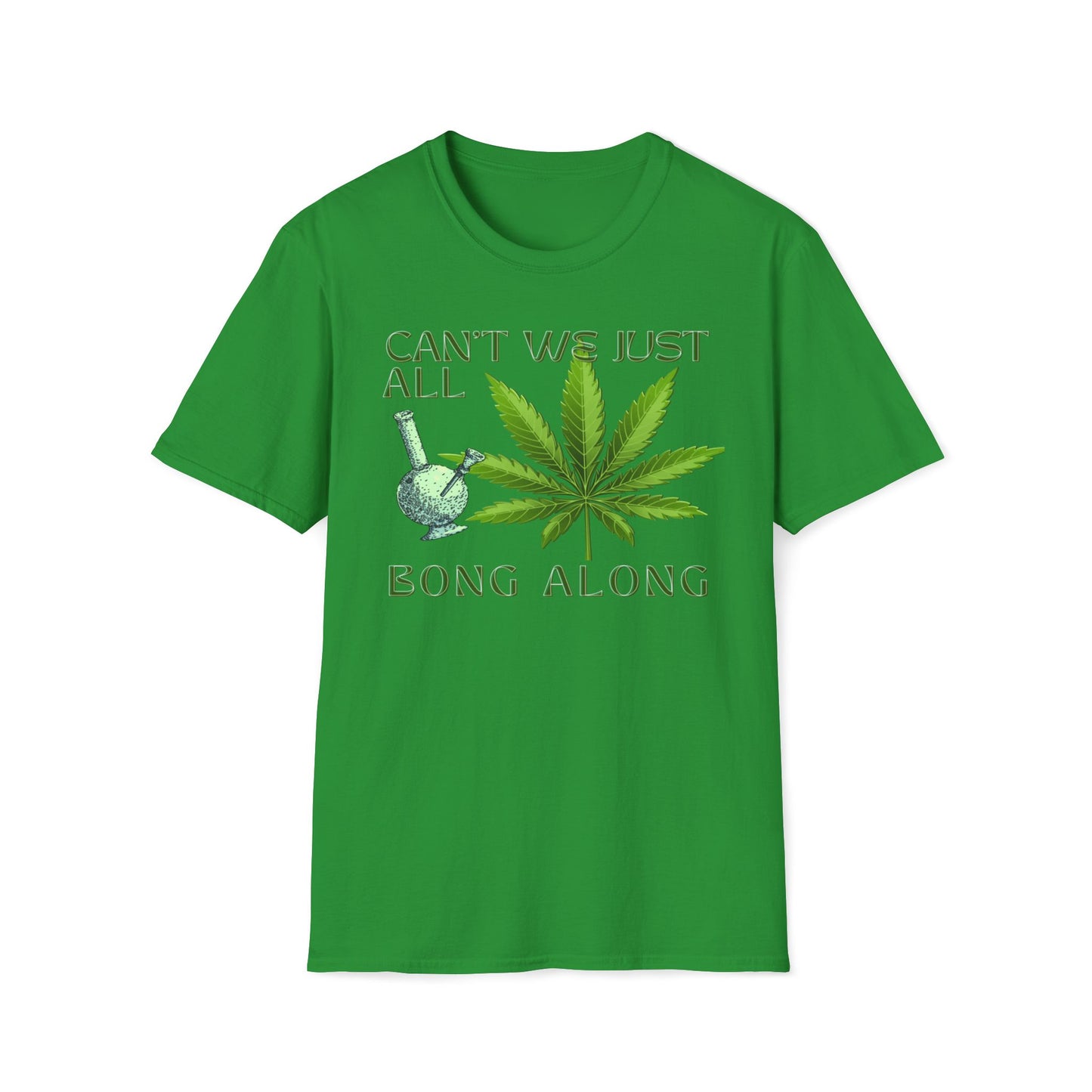 Can't We Just All Bong Along T-Shirt