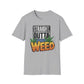 Straight, Outta Weed T-Shirt
