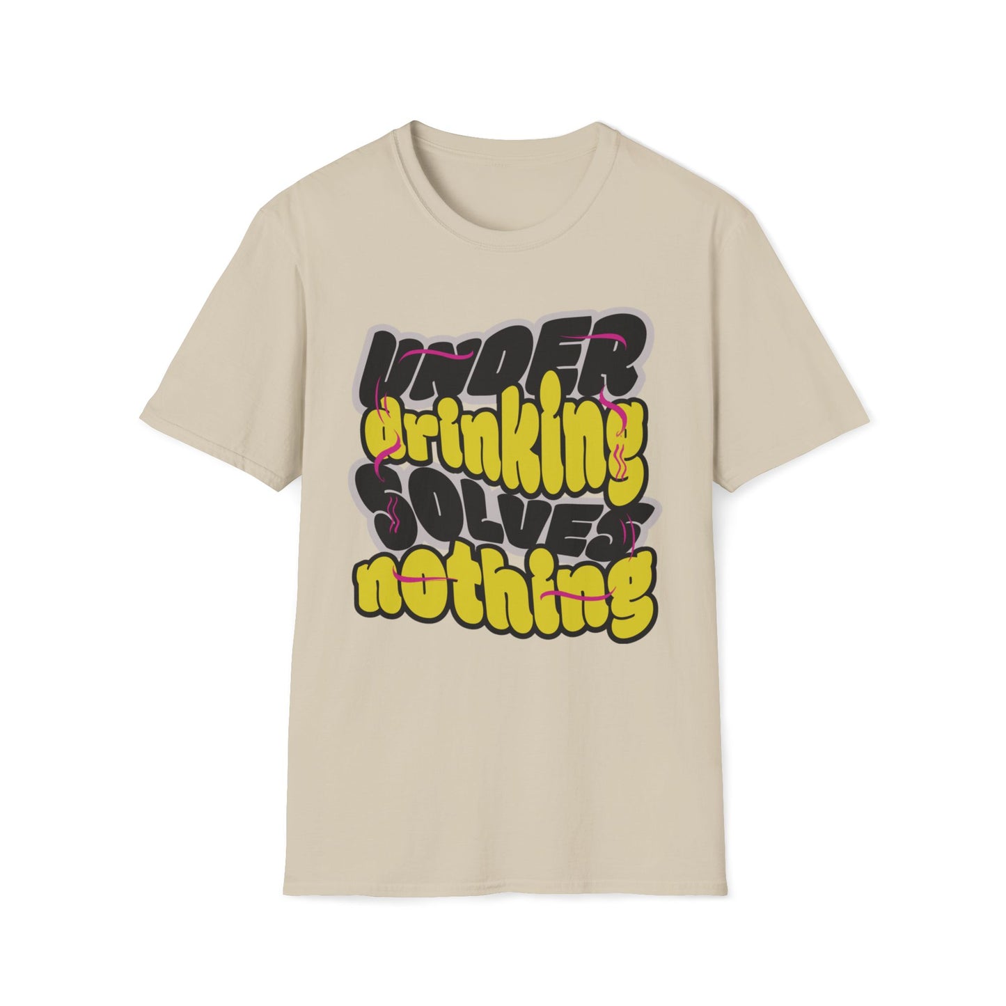 Under Drinking Solves Nothing T-Shirt