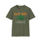 If You Don’t Smell Weed, I Must Be Working  T-Shirt