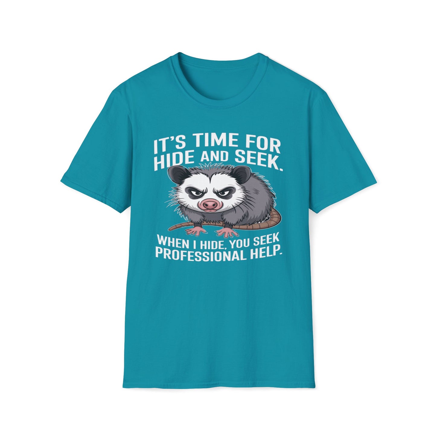 It's Time For Hide and Seek - When I Hide, You Seek Professional Help T-Shirt
