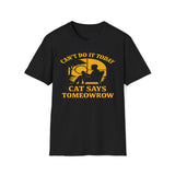 Can't Do It Today, Cat Says Tomeowrow T-Shirt